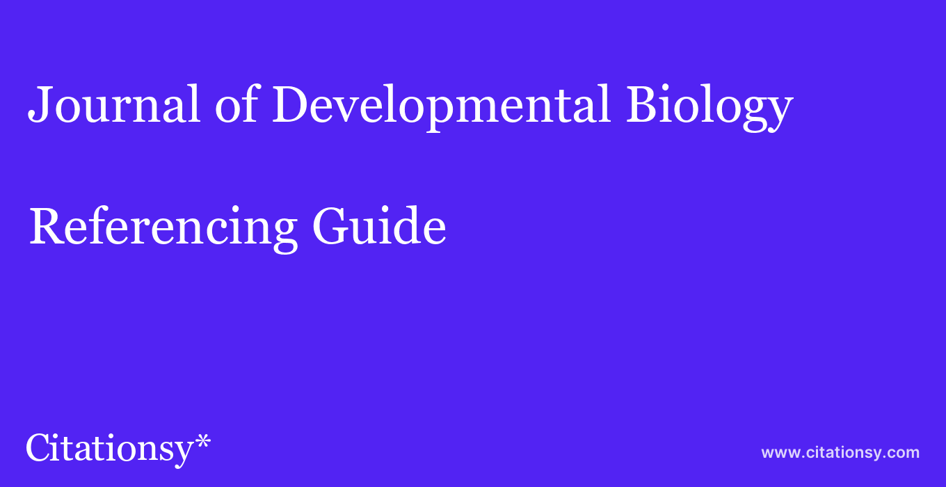 cite Journal of Developmental Biology  — Referencing Guide